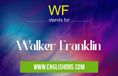 WF means Walker Franklin WF