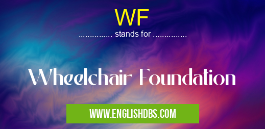 WF means Wheelchair Foundation WF