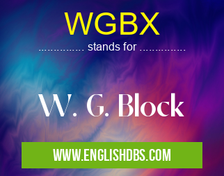 WGBX means W. G. Block WGBX