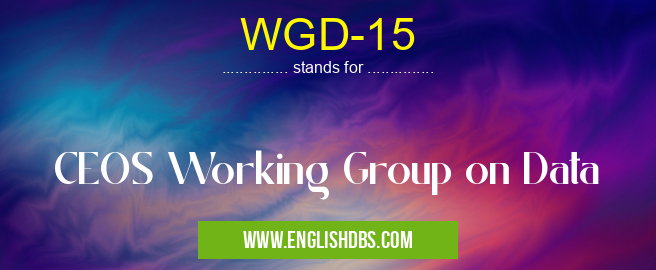 WGD-15 means CEOS Working Group on Data WGD-15