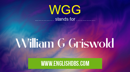 WGG means William G Griswold WGG