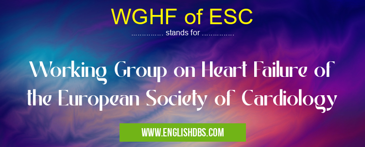 WGHF of ESC means Working Group on Heart Failure of the European Society of Cardiology WGHF of ESC