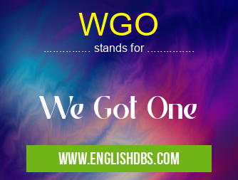 WGO means We Got One WGO