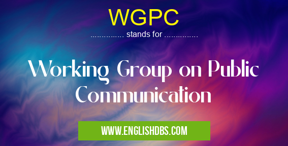 WGPC means Working Group on Public Communication WGPC