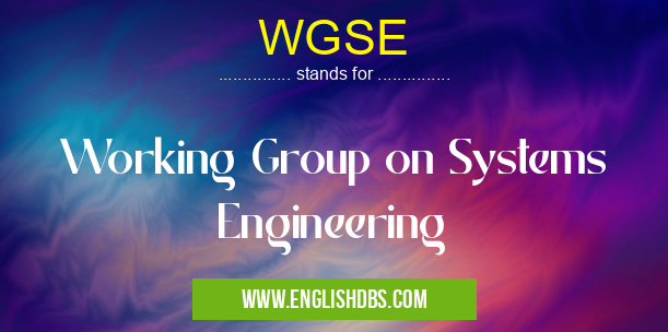 WGSE means Working Group on Systems Engineering WGSE