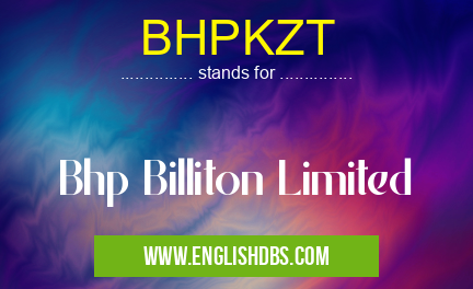 BHPKZT means Bhp Billiton Limited BHPKZT