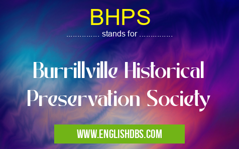 BHPS means Burrillville Historical Preservation Society BHPS