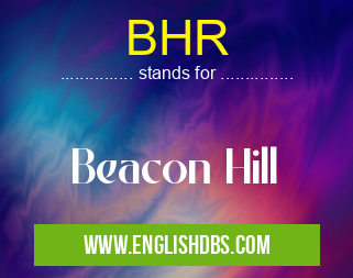 BHR means Beacon Hill BHR