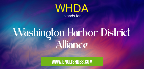 WHDA means Washington Harbor District Alliance WHDA
