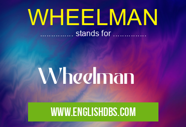 WHEELMAN means Wheelman WHEELMAN