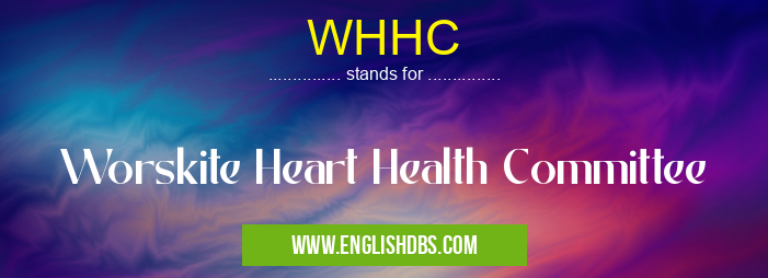 WHHC means Worskite Heart Health Committee WHHC