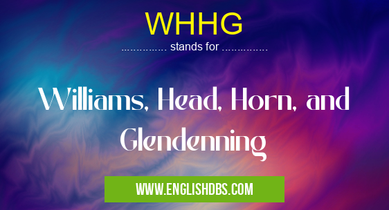 WHHG means Williams, Head, Horn, and Glendenning WHHG