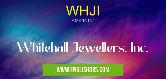 WHJI means Whitehall Jewellers, Inc. WHJI