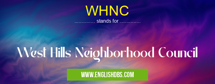 WHNC means West Hills Neighborhood Council WHNC