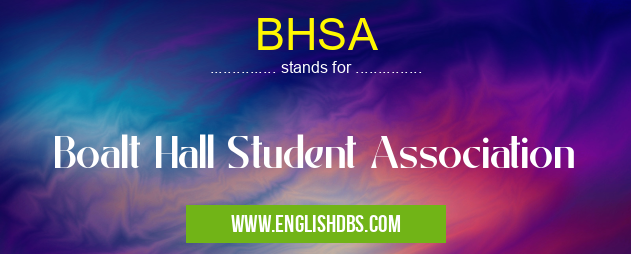 BHSA means Boalt Hall Student Association BHSA