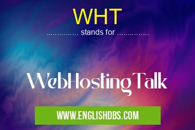 WHT means WebHostingTalk WHT