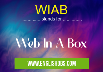 WIAB means Web In A Box WIAB