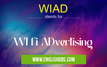 WIAD means WI fi ADvertising WIAD