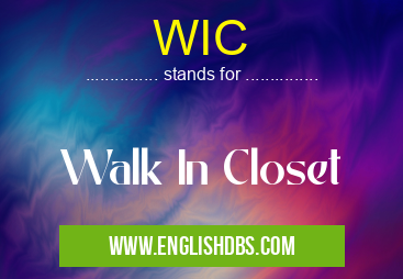 WIC means Walk In Closet WIC