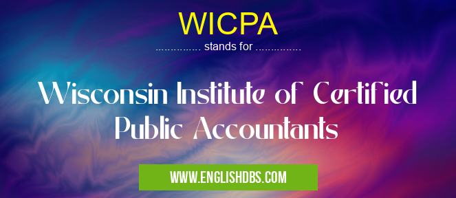 WICPA means Wisconsin Institute of Certified Public Accountants WICPA