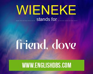 WIENEKE means friend, dove WIENEKE