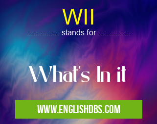 WII means What's In it WII