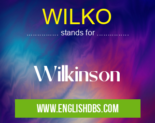 WILKO means Wilkinson WILKO