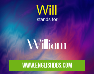 Will means William Will