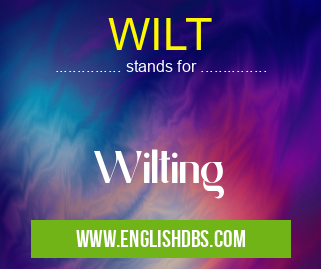 WILT means Wilting WILT
