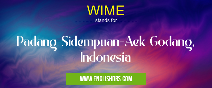 WIME means Padang Sidempuan-Aek Godang, Indonesia WIME