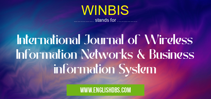 WINBIS means International Journal of Wireless Information Networks & Business information System WINBIS