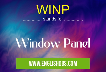 WINP means Window Panel WINP