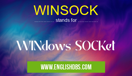 WINSOCK means WINdows SOCKet WINSOCK