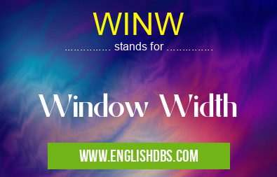 WINW means Window Width WINW
