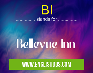 BI means Bellevue Inn BI