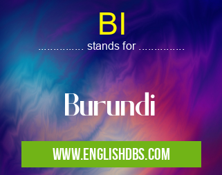 BI means Burundi BI