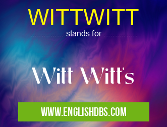 WITTWITT means Witt Witt's WITTWITT