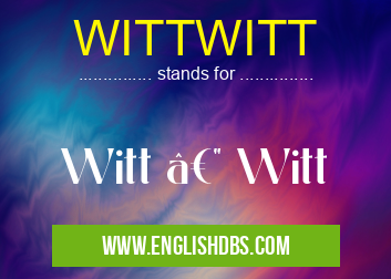 WITTWITT means Witt — Witt WITTWITT