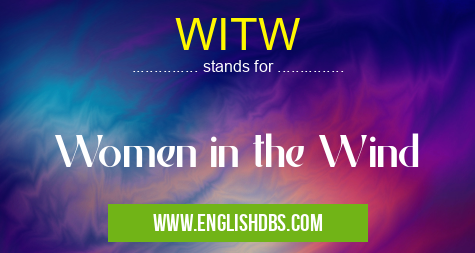 WITW means Women in the Wind WITW