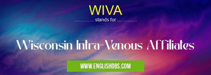 WIVA means Wisconsin Intra-Venous Affiliates WIVA