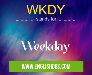 WKDY means Weekday WKDY