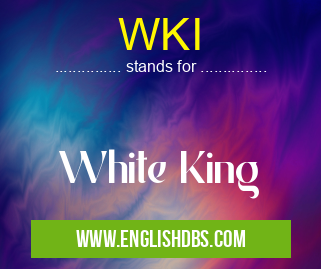 WKI means White King WKI