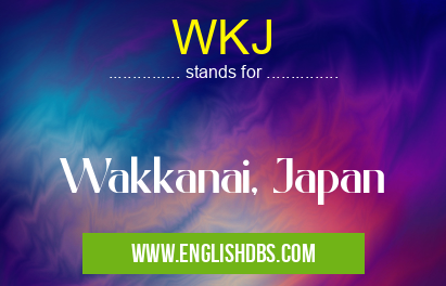 WKJ means Wakkanai, Japan WKJ