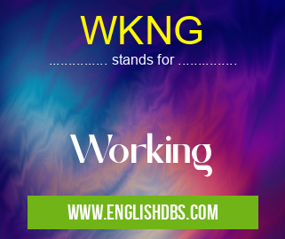 WKNG means Working WKNG