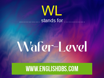 WL means Wafer-Level WL