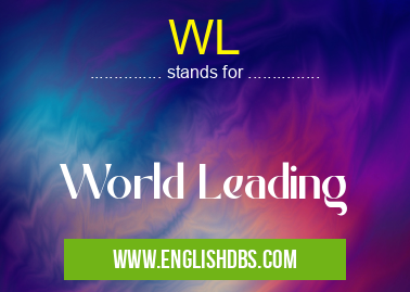 WL means World Leading WL
