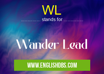 WL means Wander Lead WL