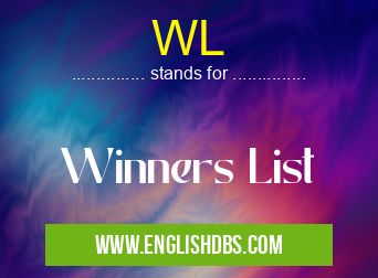 WL means Winners List WL