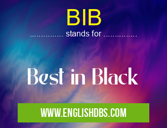 BIB means Best in Black BIB