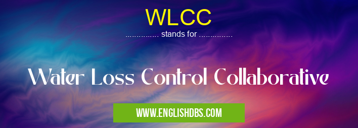 WLCC means Water Loss Control Collaborative WLCC